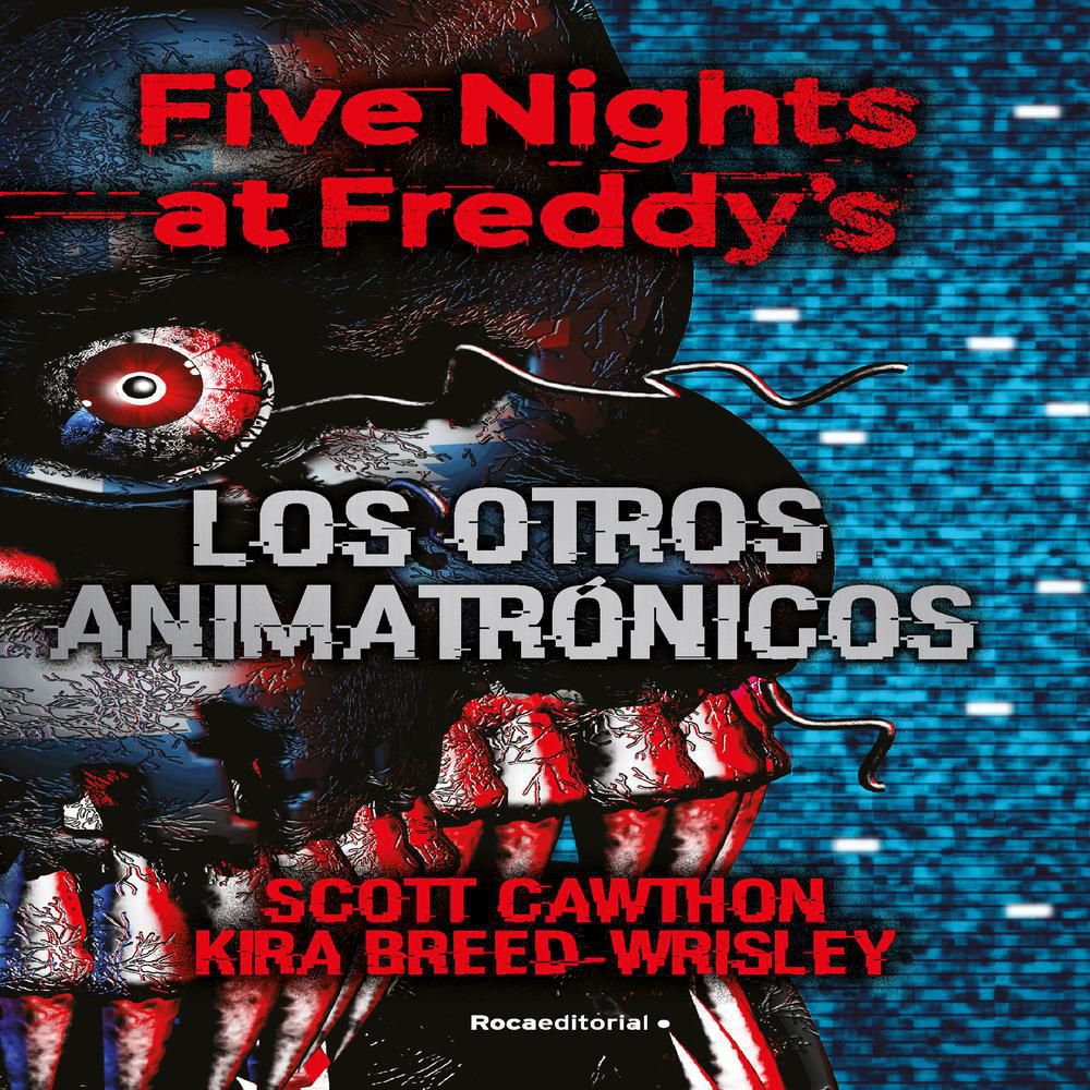 Los otros animatrónicos : Cawthon, Scott, Breed-Wisley, Kira:  : Libros