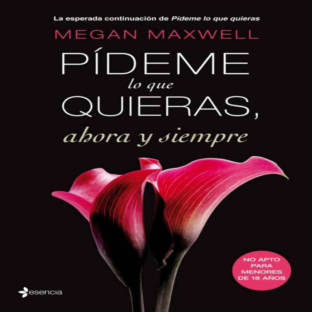 Libro Pídeme Lo Que Quieras, Ahora Y Siempre Megan Maxwell img #1