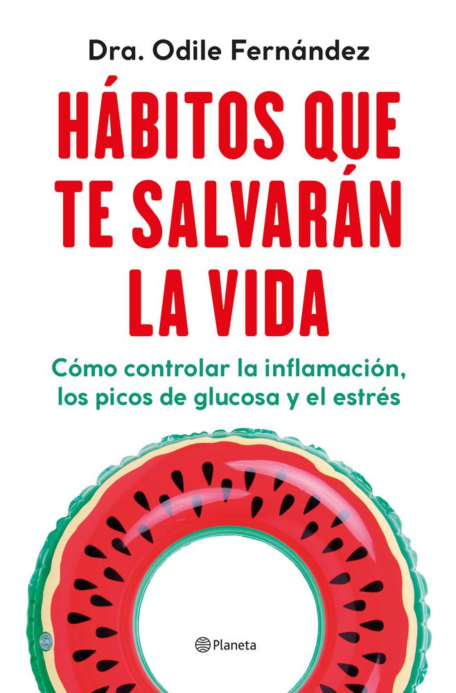 Hábitos Que Salvarán La Vida, Dra. Odile Fernandez
