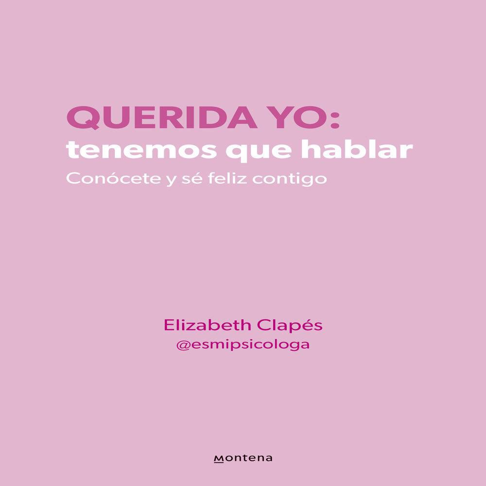 Querida Yo Tenemos Que Hablar, Clapés (@esmipsicologa), Elizabeth