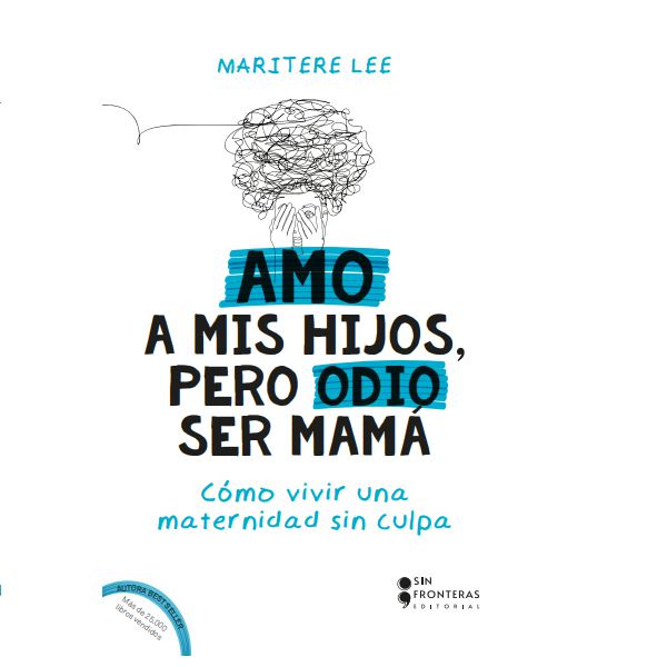 Amo A Mis Hijos, Pero Odio Ser Mamá, MARITERE LEE img #1